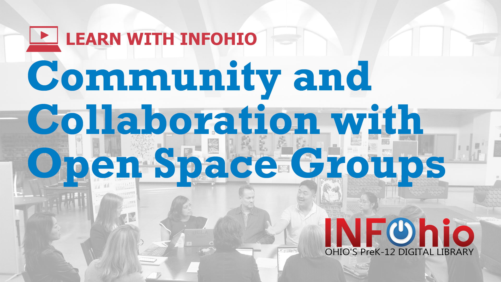 Learn With INFOhio Webinar Recording Available: Community and Collaboration with Open Space Groups